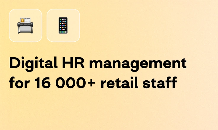 Digital HR management for 16 000+ retail staff