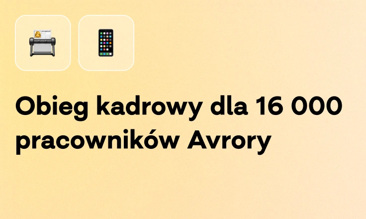 Obieg kadrowy dla 16 000 pracowników Avrory